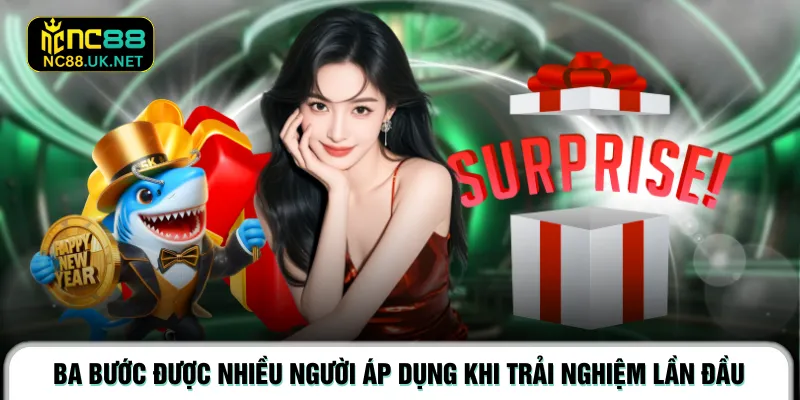Ba bước được nhiều người áp dụng khi trải nghiệm lần đầu