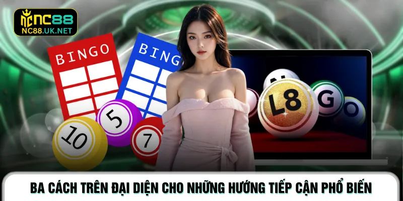 Ba cách trên đại diện cho những hướng tiếp cận phổ biến
