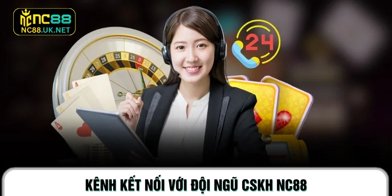 Kênh kết nối với đội ngũ CSKH NC88