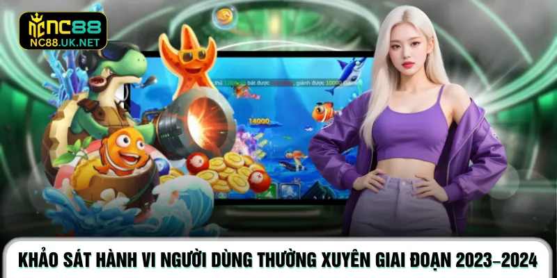 Khảo sát hành vi người dùng thường xuyên giai đoạn 2023–2024