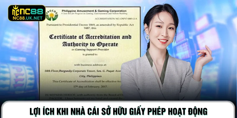 Lợi ích khi nhà cái sở hữu giấy phép hoạt động