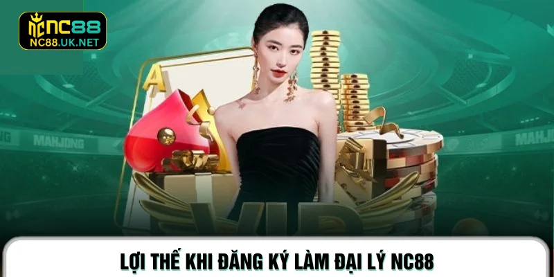 Lợi thế khi đăng ký làm đại lý NC88