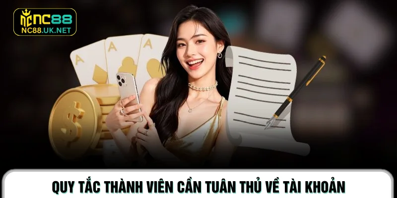 Quy tắc thành viên cần tuân thủ về tài khoản