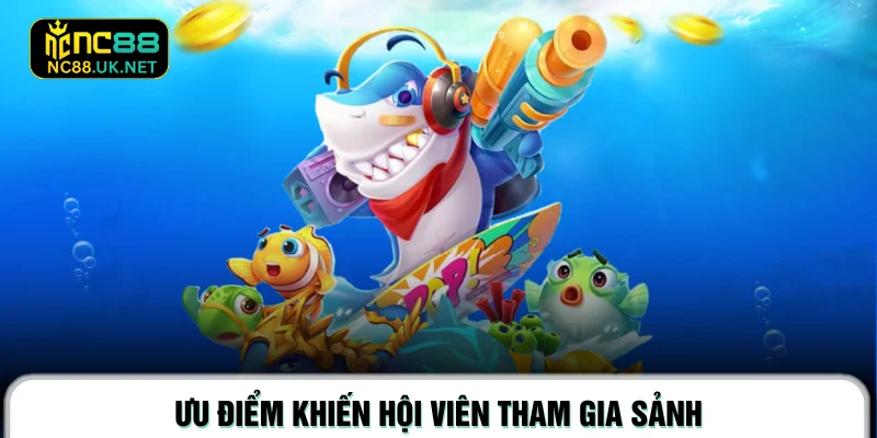 Ưu điểm khiến hội viên tham gia sảnh